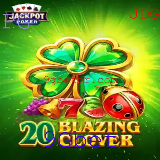 Explorando o Fascinante Mundo de 20BlazingClover no 9Gbet